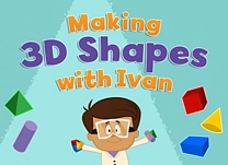 Help Ivan make 3D shapes by dragging the 2D shapes that make up the 3D shape to the shape creator.
