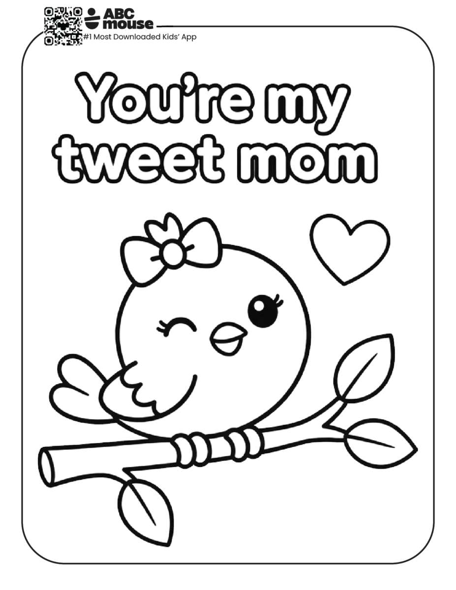 You're my tweet mom free printable coloring page from ABCmouse.com.