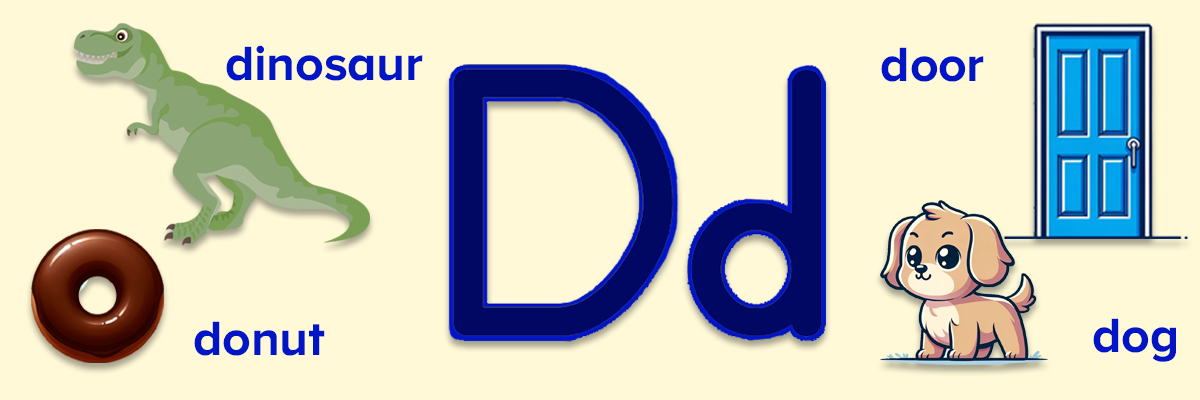 Letter D is for dog, door, dinosaur, and donut. 