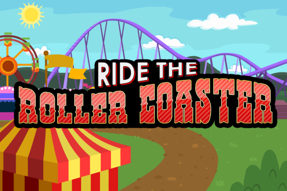 Ride the Roller Coaster