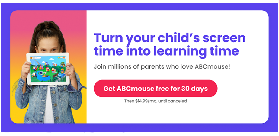 Turn your child's screen time into learning time. Get ABCmouse free for 30 days. 