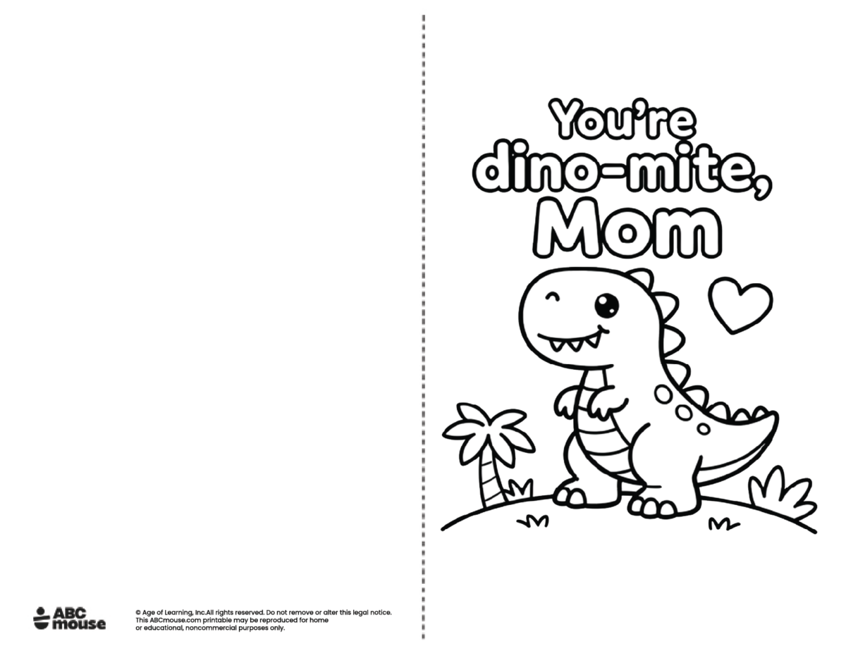 You're dino-mite mom Free printable Mother's Day Card to color from ABCmouse.com.