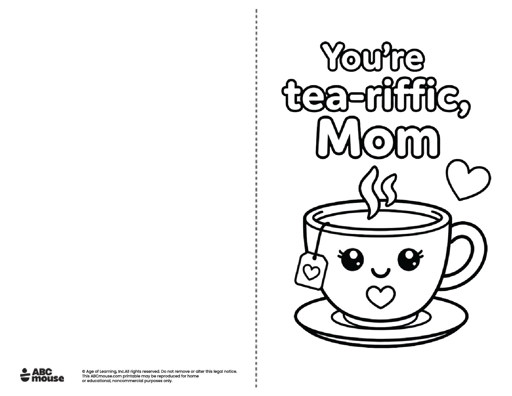 Mom you're tea-riffic mom Free printable Mother's Day Card to color from ABCmouse.com.