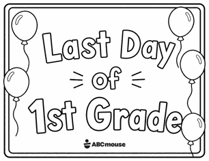 Last day of 1st Grade black and white balloon page printable sign from ABCmouse.com.