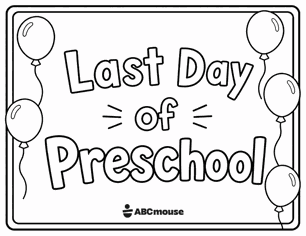 Last day of preschool black and white balloon page printable sign from ABCmouse.com.