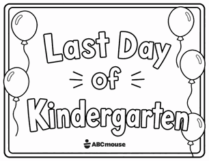 Last day of kindergarten black and white balloon page printable sign from ABCmouse.com.