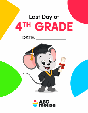 Last day of 4th Grade colorful printable sign from ABCmouse.com.