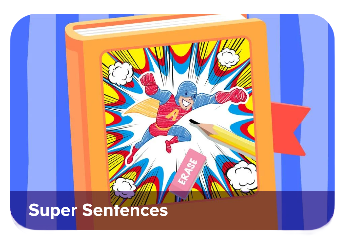 Colorful poster with a superhero bursting through a square panel, wielding a pencil and erasing a word, to celebrate writing: 'Super Sentences'