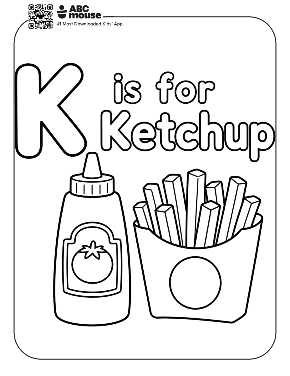 Free printable letter K coloring page for kids from ABCmouse.com. Bottle of ketchup next to a container of French fries with the words "K is for Ketchup."