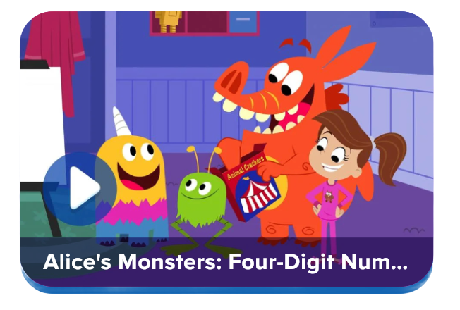 Video thumbnail for 'Alice's Monsters: Four-Digit Numbers' showing a girl with orange dragon and colorful monsters, ready to learn, with a play button overlay.