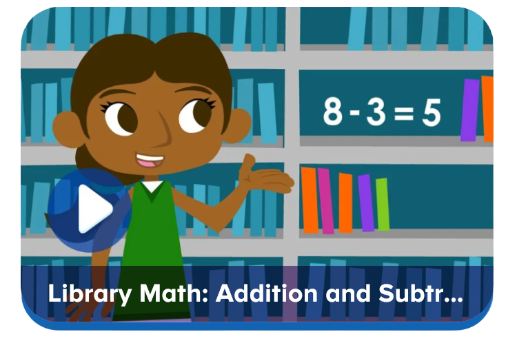 Animated girl in a library pointing to a chalkboard with 8-3=5, a play button overlay, and caption 'Library Math: Addition and Subtraction' indicating a math lesson video.