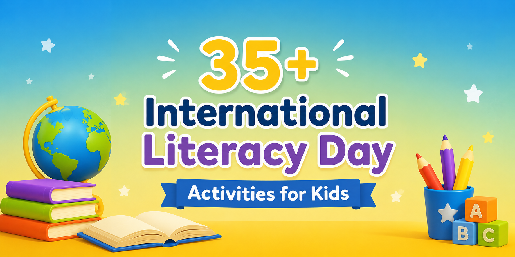 Colorful banner announcing 35+ International Literacy Day activities for kids, with globe, books, pencils, and ABC blocks.
