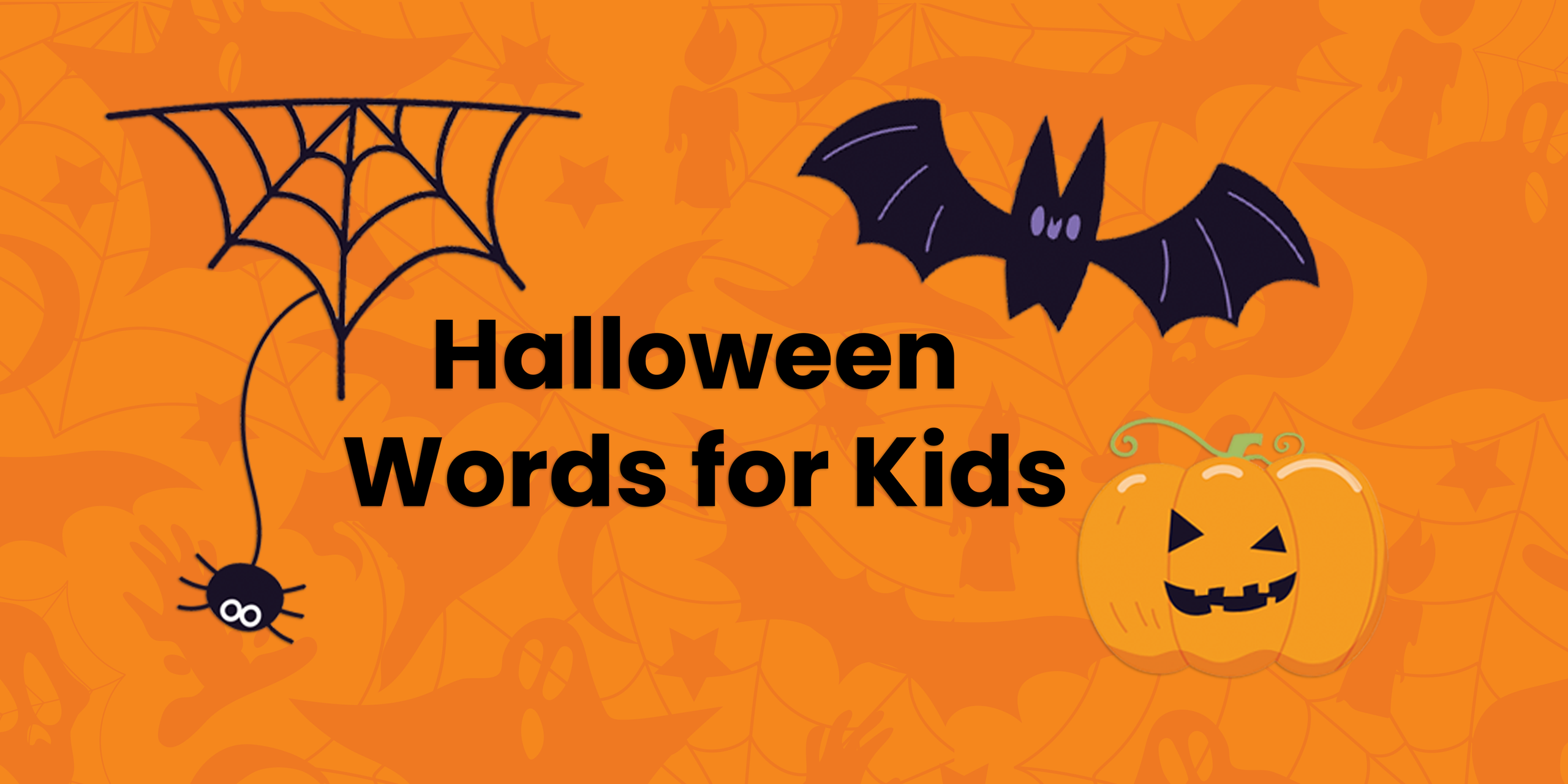 Halloween words for kids with a bat, spider web, spider, and jack-o’-lantern on an orange background.