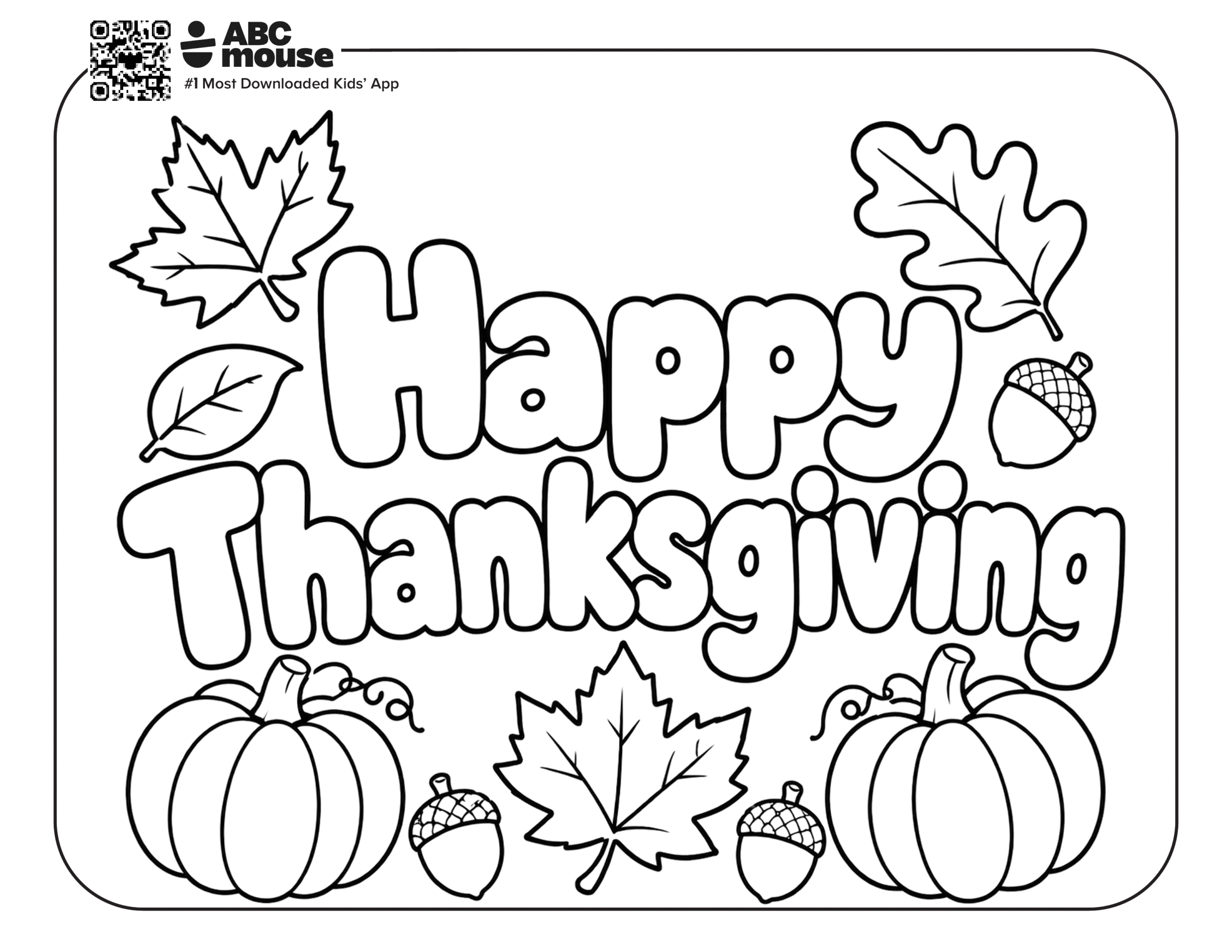 Happy Thanksgiving in bubble letters surrounded by pumpkins leaves and acorns. Free printable coloring page from ABCmouse.com.